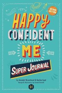 bokomslag HAPPY CONFIDENT ME Super Journal - 10 weeks of themed journaling to develop essential life skills, including growth mindset, resilience, managing feelings, positive thinking, mindfulness and kindness