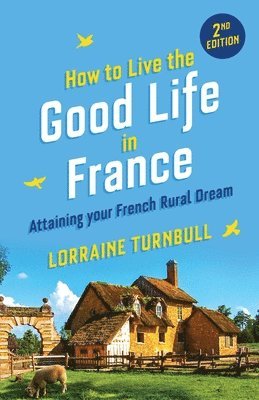 How to Live the Good Life in France 1