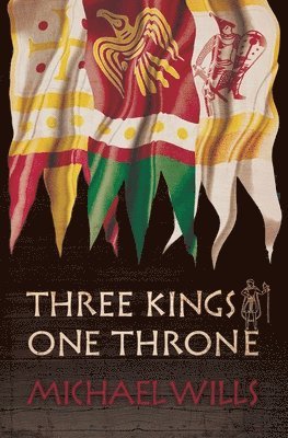 Michael Wills - Three Kings - One Throne, Häftad