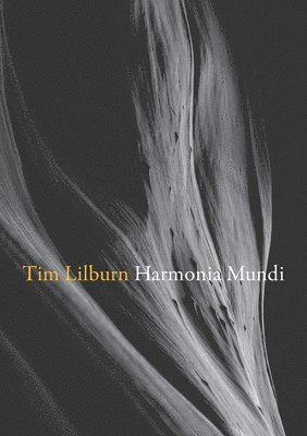 Tim Lilburn - Harmonia Mundi, Häftad
