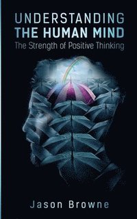 bokomslag Understanding the Human Mind The Strength of Positive Thinking