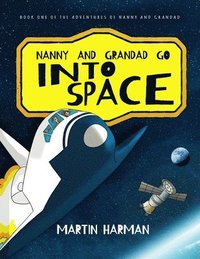 bokomslag Nanny and Grandad go into Space