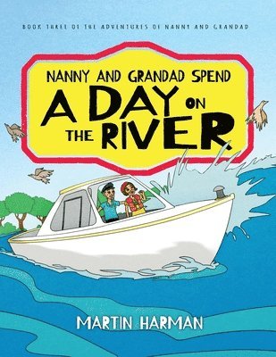 Martin Harman - Nanny and Grandad Spend a Day on the River, Häftad