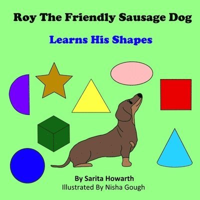 Roy the Friendly Sausage Dog Learns His Shapes 1