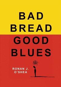 bokomslag Bad Bread, Good Blues