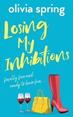 Olivia Spring - Losing My Inhibitions, Häftad