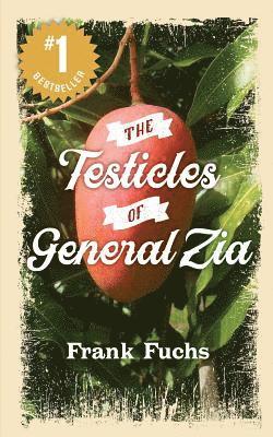 Frank Fuchs - The Testicles OF General Zia, Häftad