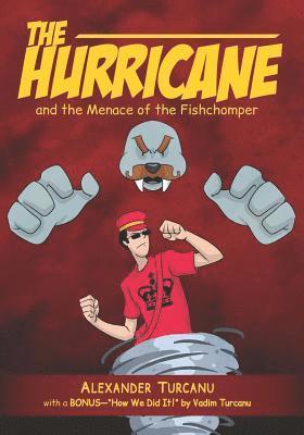 Alexander Turcanu - The Hurricane and the Menace of the Fishchomper, Häftad