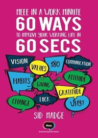 bokomslag Meee in a Work Minute - 60 Ways to Improve Your Working Life in 60 Seconds