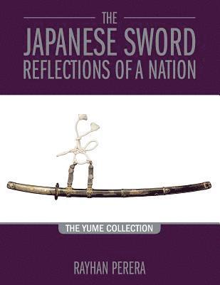 bokomslag The Japanese Sword - Reflections of a Nation: The Yume Collection