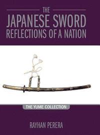 bokomslag The Japanese Sword Reflections of a Nation