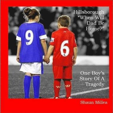 bokomslag Hillsborough When Will Dad Be Home?