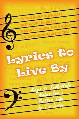 Tim Bragg - Lyrics to Live by: Keys to Self-Help Notes for a Better Life, Häftad