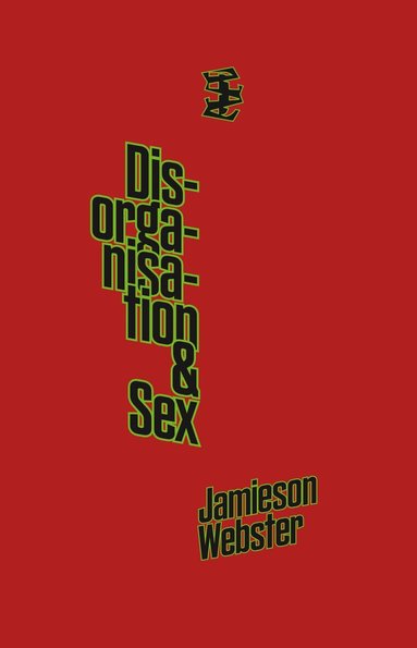 Jamieson Webster, Jamieson Webster - Disorganisation & Sex, Häftad