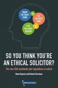 bokomslag So You Think You're An Ethical Solicitor?