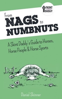 bokomslag From Nags to Numbnuts