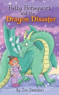 bokomslag Hetty Honeywort and the Dragon Disaster
