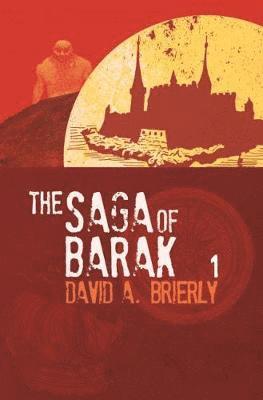 David Brierly, David A. Brierly, David A Brierly, Carl J. Hawkins, Carl J Hawkins - Saga Of Barak, Häftad