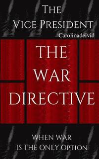 bokomslag The Vice President The War Directive