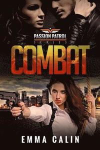 bokomslag Combat: A Passion Patrol Novel - Police Detective Fiction Books with a Strong Female Protagonist