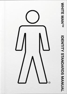 bokomslag White Man TM Identity Standards Manual