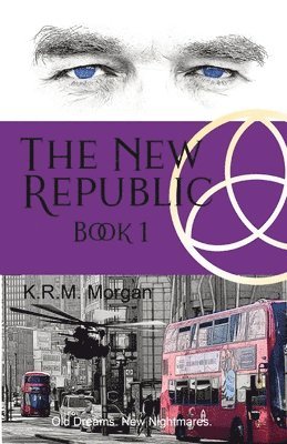 K.R.M Morgan, K. R. M. Morgan, K.R.M. Morgan - New Republic: Old Dreams. New Nightmares, Häftad