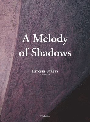 Hitoshi Saruta, Pier Alessio Rizzardi - Melody of Shadows, Inbunden