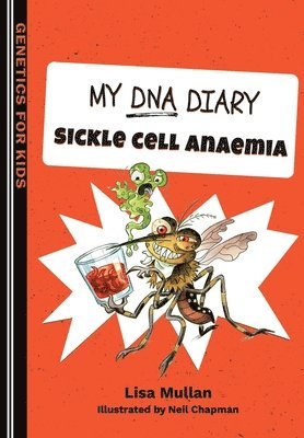 My DNA Diary: Sickle Cell Anaemia 1