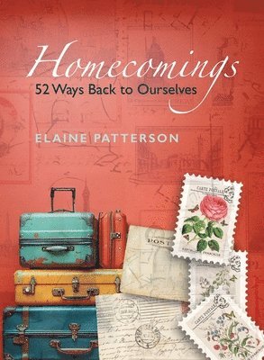 Elaine Patterson - Homecomings 52 Ways Back to Yourself, Häftad