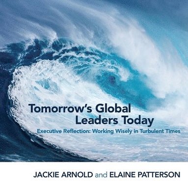 Jackie Arnold, Elaine Patterson - Tomorrow's Global Leaders Today, Häftad