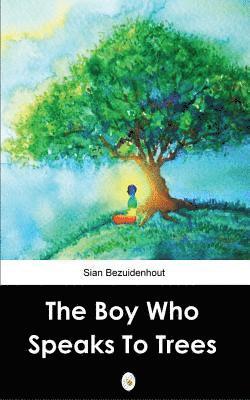 The Boy Who Speaks to Trees 1