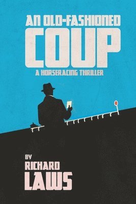 Richard Laws - Old-Fashioned Coup, Häftad