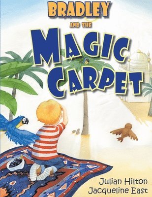 Julian Hilton - Bradley and the Magic Carpet, Häftad