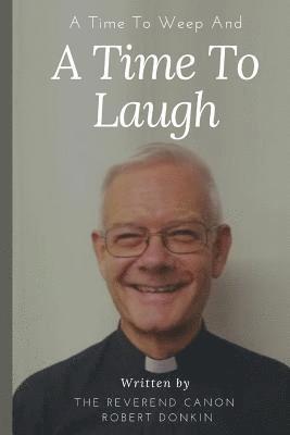 Time To Weep And A Time To Laugh