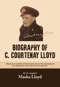 bokomslag THE BIOGRAPHY OF C. COURTENAY LLOYD