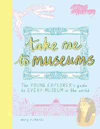 bokomslag Take Me To Museums