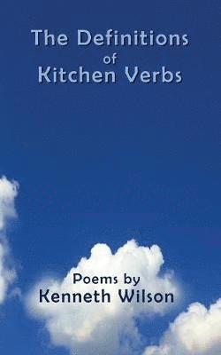 Kenneth Wilson - Definitions of Kitchen Verbs, Häftad