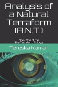 bokomslag Analysis of a Natural Terraform (A.N.T.): The Terraform Trilogy Book One