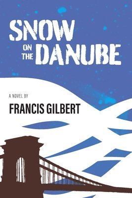 Francis Gilbert, Francis Jonathan Gilbert - Snow on the Danube, Häftad