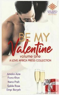 Amaka Azie, Empi Baryeh, Nana Prah - Be My Valentine Anthology, Häftad
