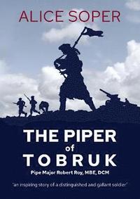 bokomslag `The Piper of Tobruk': Pipe Major Robert Roy, MBE, DCM