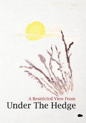 Penelope Shuttle, Jeremy Reed - Restricted View From Under The Hedge, Häftad