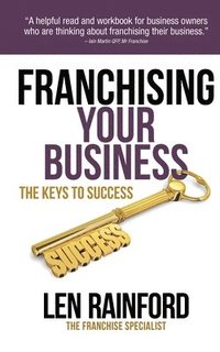 bokomslag Franchising Your Business - The Keys to Success