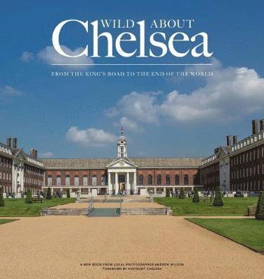 Andrew Wilson - Wild about Chelsea, Inbunden
