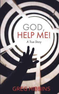 God, Help Me!