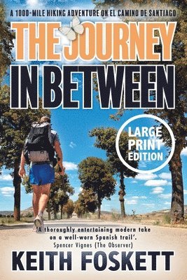 The Journey in Between: A Thru-Hiking Adventure on El Camino de Santiago 1