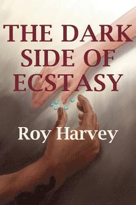 The Dark Side of Ecstasy 1