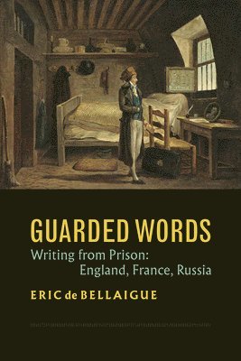 Eric de Bellaigue - Guarded Words, Inbunden