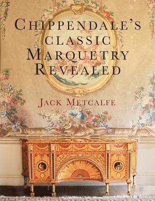 bokomslag Chippendale's classic Marquetry Revealed