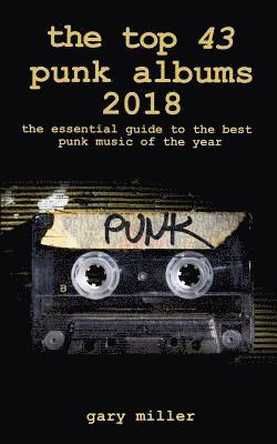 Gary Miller - top 43 punk albums 2018, Häftad